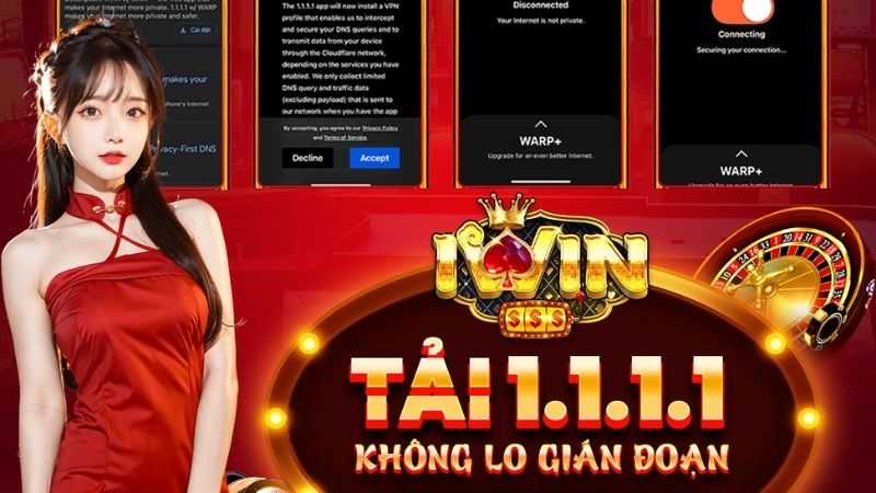 Cách sử dụng ứng dụng 1.1.1.1 để cải thiện trải nghiệm chơi game IWIN Cách sử dụng ứng dụng 1.1.1.1 để cải thiện trải nghiệm chơi game IWIN